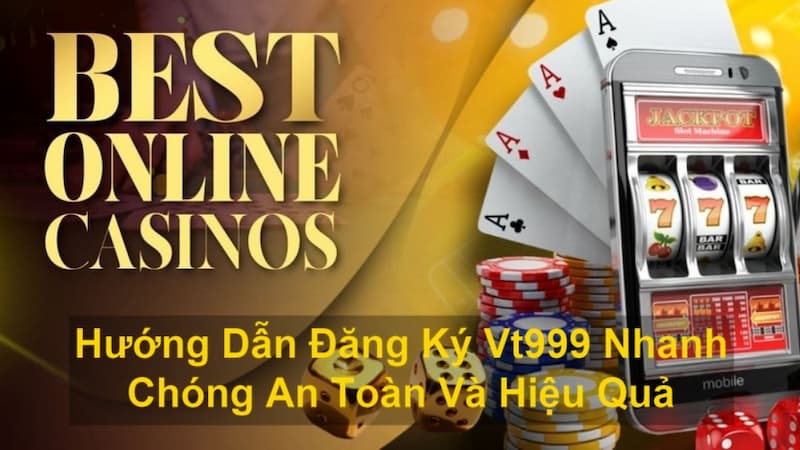 Địa chỉ link đăng ký VT999 mới nhất